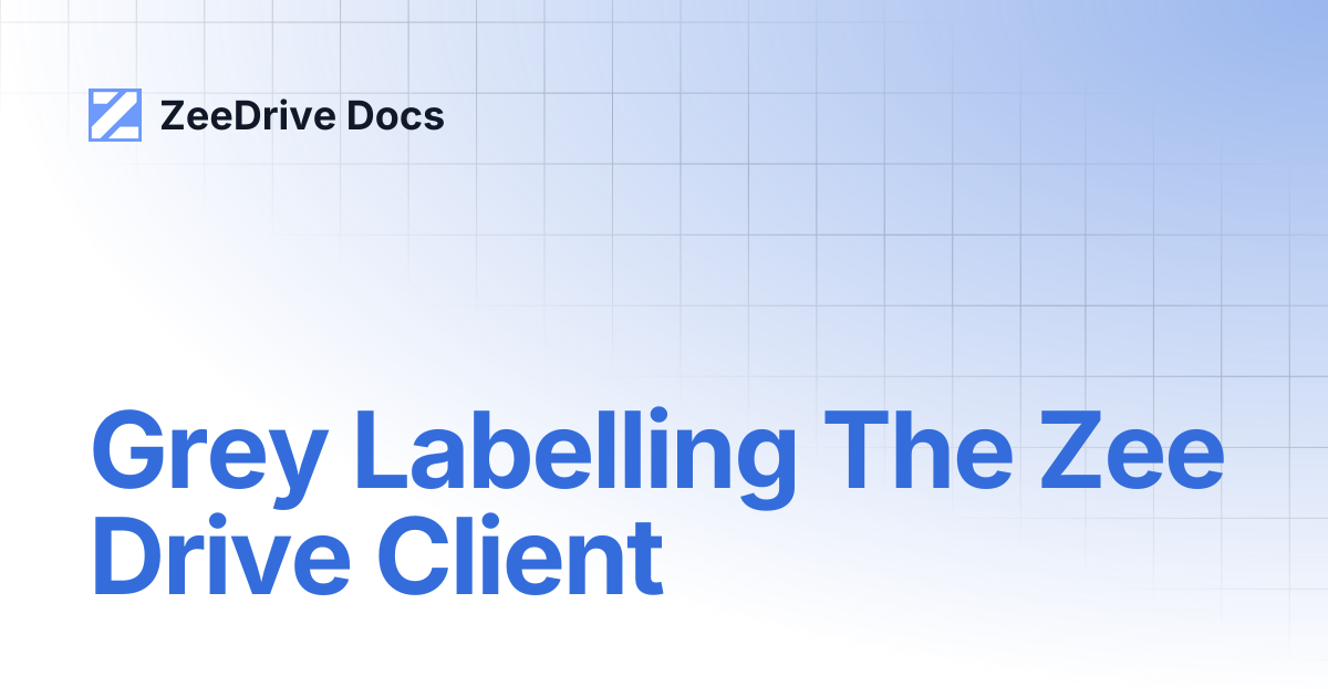 Grey Labelling The Zee Drive Client | ZeeDrive Docs