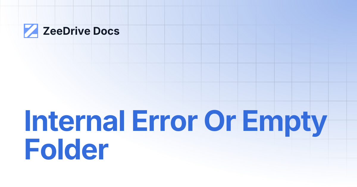 Internal Error Or Empty Folder | ZeeDrive Docs